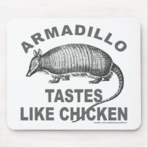 ARMADILLO TASTES LIKE CHICKEN USEPAD