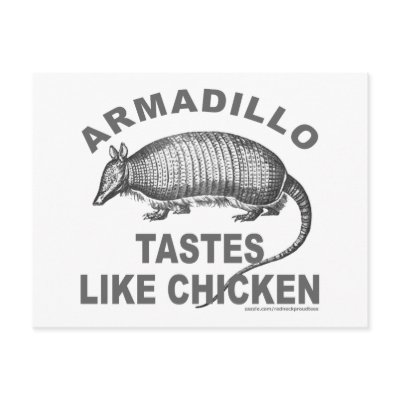 ARMADILLO TASTES LIKE CHICKEN POST CARD by redneckproudtees
