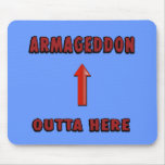Armageddon Outta Here End Times Merchandise Mouse Mat