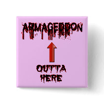 Armageddon Outta Here End Times Merchandise Pin