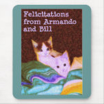Armando and Bill mousepads