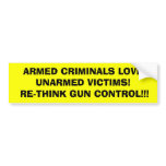 ARMED CRIMINALS LOVE       UNARMED VICTIMS!  RE... bumper stickers