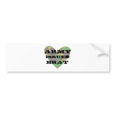 Army Issued Brat Bumper Stickers by ForemanFunnies