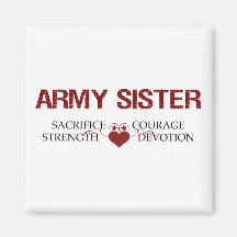 Army Sister Sacrifice, Strength, Courage Fridge Magnets