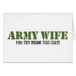 Army Wife - You Try Doing This Sh*t Greeting Cards
