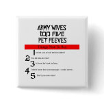 Army Wives Pet Peeves Button