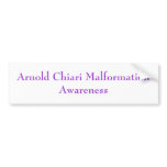 Arnold Chiari MalformationAwareness Bumper Sticker