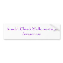 Arnold Chiari MalformationAwareness Bumper Sticker