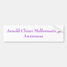Arnold Chiari MalformationAwareness Bumper Sticker