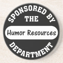 Around here HR stands for humour resources Beverage Coaster