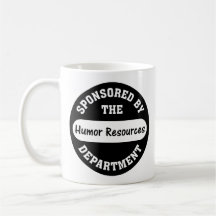 Around here HR stands for humour resources Coffee Mugs