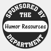 Around here HR stands for humour resources Round Sticker