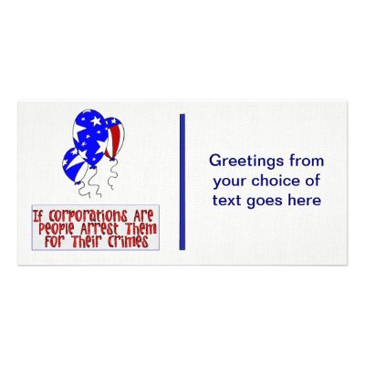 ARREST THE CORPORATIONS PICTURE CARD by Elections_2012