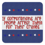 ARREST THE CORPORATIONS SQUARE STICKER
