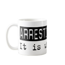 Arresting People It Is Coffee Mug