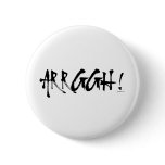 Arrggh! Pinback Button