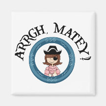 Arrgh Matey Pirate Girl Magnet