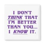 Arrogance: don't wonder if I'm better than you