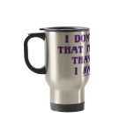 Arrogance: don't wonder if I'm better than you Coffee Mugs