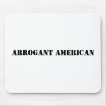 ARROGANT AMERICAN MOUSE PAD