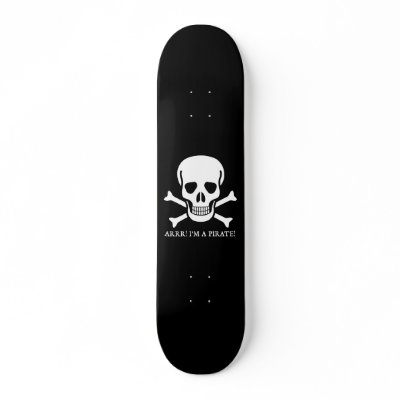 Arrr! I'm a Pirate! Skate Board Deck by halloween4you