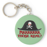 Arrrrrrr those real? keychains