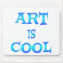 Art is Cool Mouse Pads