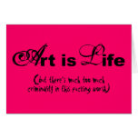 "Art is life" Greeting Card