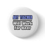 Art Teacher...Will Work For Beer