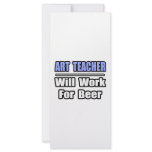 Art Teacher...Will Work For Beer rack cards