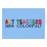 Art Teachers Are Colourful cards
