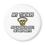 Art Teachers...Like Regular People, Only Smarter