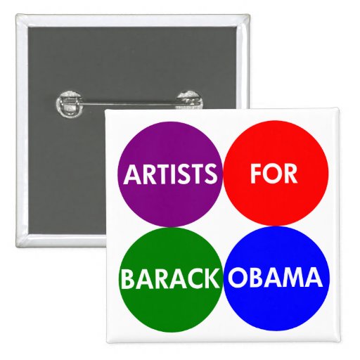 Artists for Barack Obama for President Button