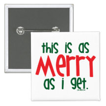 As Merry As I Get Button