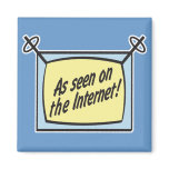 as seen on the internet refrigerator magnet