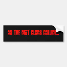 As the dirt clods collide... bumper stickers