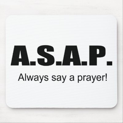 ASAP, Always say a prayer christian gift item Mouse Pads by DiligentHeart