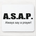 ASAP, Always say a prayer christian gift item mousepads