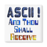 ASCII And Thou Shall Receive