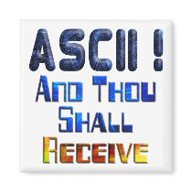 ASCII And Thou Shall Receive