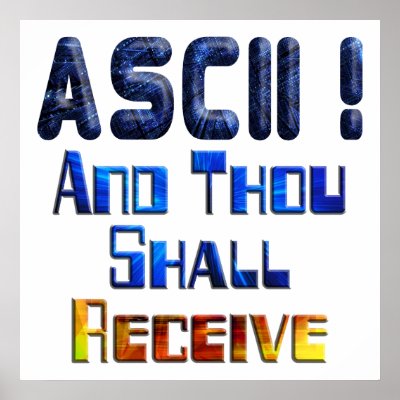 ASCII And Thou Shall Receive by MarkoMarko