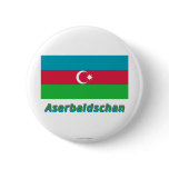 Aserbaidschan Flagge mit deutschem Namen Pinback Buttons