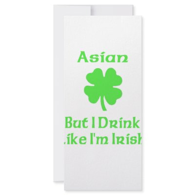 Asian But I Drink Like I'm Irish Custom Rack Card by bartstshirts