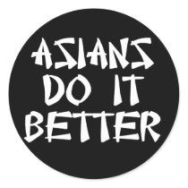 Asians Do It Better Round Stickers