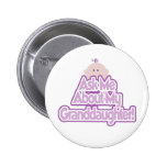 Ask About My Granddaughter Pinback Button