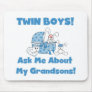 Ask About My Twin Grandsons Mouse Pads