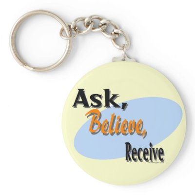 Ask, Believe, Receive Keychain by affirmationshirts