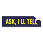 Ask, I'll Tell Bumper Sticker
