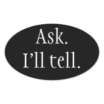 "Ask. I'll Tell." Sticker