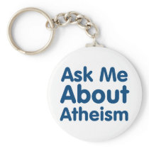 Ask Me About Atheism Keychain